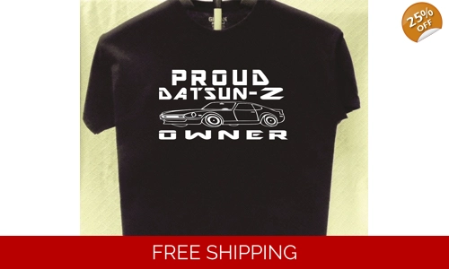 Datsun 240Z Proud Owner T shirt more t shirts for sale Great Gift for a Friend